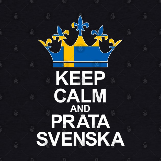 Keep Calm And Prata Svenska (Sverige) by ostend | Designs